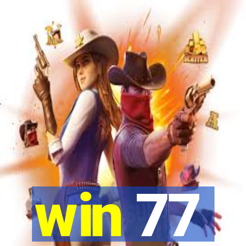 win 77